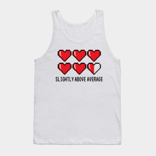 Slightly Above Average Tank Top